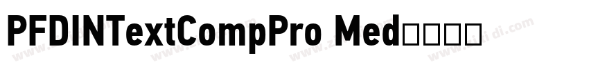 PFDINTextCompPro Med字体转换 PFDINTextCompPro Med字体转换